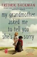 My Grandmother Asked Me To Tell You She's Sorry by Fredrik Backman