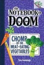 Chomp of the Meat-Eating Vegetables by Troy Cummings