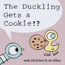 Duckling Gets A Cookie by Mo Willems