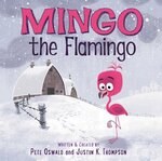Mingo the Flamingo by Pete Oswad