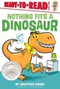 Nothing Fits a Dinosaur by Jonathan Fenske