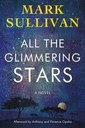 All the Glimmering Stars by Mark T. Sullivan
