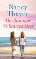 The Summer We Started Over by Nancy Thayer